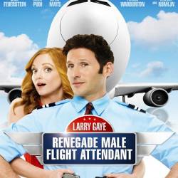  : - / Larry Gaye: Renegade Male Flight Attendant (2015) HDRip 1.45Gb/745Mb / BDRip 720p