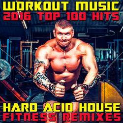 Workout Music 2016 Top 100 Hits Hard Acid House Fitness Remixes (2016) MP3