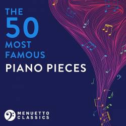 The 50 Most Famous Piano Pieces (2021) Mp3 - Classical, Instrumental!