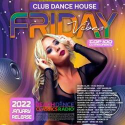 Friday Vibes: Dance House Music (2022) - Club, Dance, House