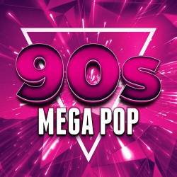 90s Mega Pop (2022) - Pop, Rock, Hip Hop, Rap, RnB, Dance