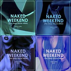 Naked Weekend The Deep-House Affair Vol. 1-4 (2019) AAC - House