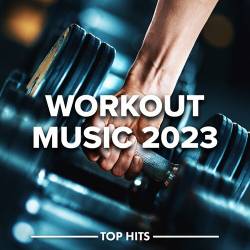 Workout Music 2023 (2023) - Pop, Dance