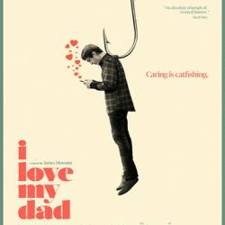    / I Love My Dad (  / James Morosini) (2022) HDRip-AVC - , 