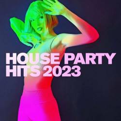 House Party Hits 2023 (2023) - Electro, House
