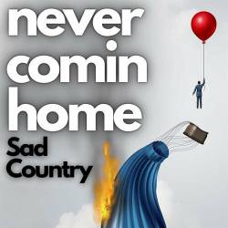 Never Comin Home - Sad Country (2023) - Country