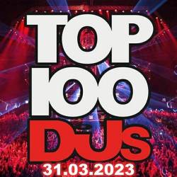 Top 100 DJs Chart (31-March-2023) (2023) - Pop, Dance, Electro, Techno