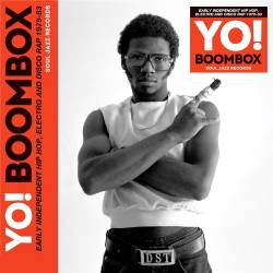 Yo! Boombox - Early Independent Hip Hop, Electro and Disco Rap 1979-83 (2023) - Hip Hop, Electro and Disco Rap