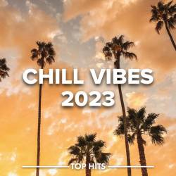 Chill Vibes 2023 (2023) - Pop, Rock, RnB, Dance