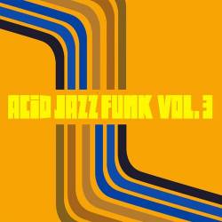 Acid Jazz Funk Vol. 3 (2024) FLAC - Acid Jazz, Funk