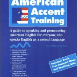 "American Accent Training - A Guide to Speaking and Pronouncing American English"