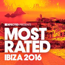 VA - Defected Presents Most Rated Ibiza 2016 (2016)