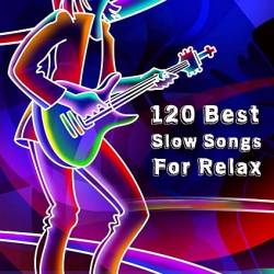   (120 Best Slow Songs For Relax) (2021) FLAC - Slow blues, blues-rock, country, jazz, soul, ballad!