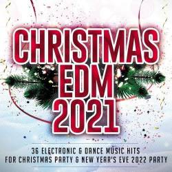 Christmas EDM 2021 - 36 Electronic and Dance Music Hits for Christmas Party and New Years Eve 2022 Party (2021)