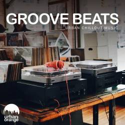 Groove Beats: Urban Chillout Music (2022) AAC - Lounge, Chillout, Downtempo