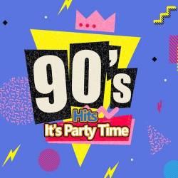 90s Hits Its Party TIme (2022) - Pop, Rock, RnB, Dance