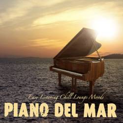 Piano del Mar - Easy Listening Chill Lounge Moods (Mp3) - Chillout, Lounge, Easy Listening, Piano, Classical, Instrumental!