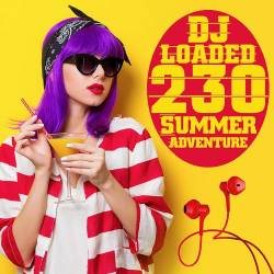 230 DJ Loaded - Summer Adventure (2022)