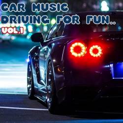 Car Music - Driving For Fun! Vol-1 (2022) MP3