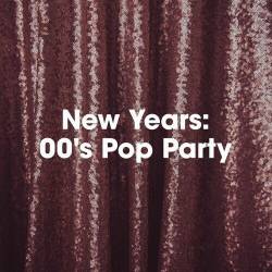 New Years 00s Pop Party (2022) - Pop, Rock, RnB, Rap, Dance