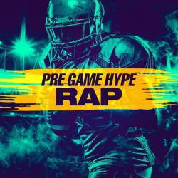 Pre Game Hype Rap (2023) - Pop, Rock, RnB, Dance