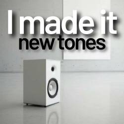 I made it - new tones (2023) - Alternative