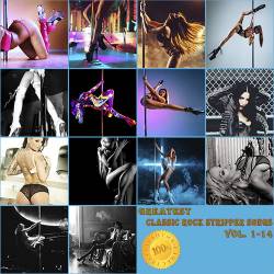 Greatest Classic Rock Stripper Songs Vol. 1-14 (2023) - Classic Rock, Hard Rock, Soft Rock, Rock