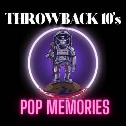 Throwback 10s Pop Memories (2023) - Pop, Dance, Rock, RnB