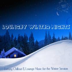Loungey Winter Nights (Luxury Chillout & Lounge Music For The Winter Session) (2014)