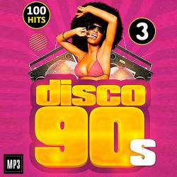 Disco 90s 100 Hits Vol.3 (2016) MP3