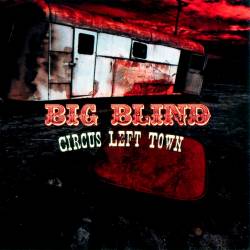 Big Blind - Circus Left Town (2009) APE/MP3