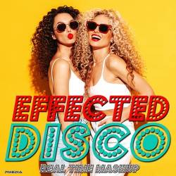 Disco Effected Real Time Mashup (2022) - Future House, Progressive, Club, Nu Disco, Funky, Electro, Hip Hop, Indie Dance