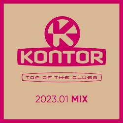 Kontor Top Of The Clubs 2023.01 MIX (2023) - Electro, Future House, Hardstyle, Groove, Bassline, Tropical, Bounce, Techno, Rawphoric, Hands Up