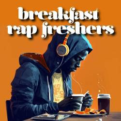 Breakfast Rap Freshers (2023) - Rap, Hip Hop