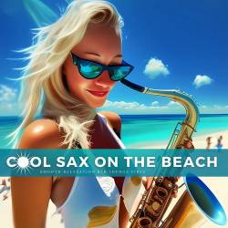 Cool Sax On The Beach (2023) - Smooth Relaxation, Easy Listening, Light Music, Jazz Fusion