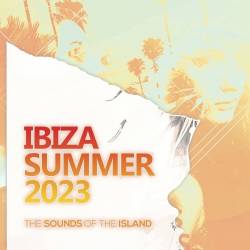Ibiza Summer 2023 The Sounds Of The Island (2023) - House, Club, Electropop, Dance, Electronic