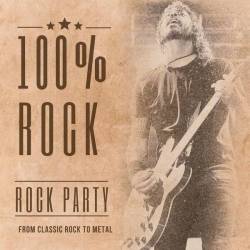 100% Rock Rock Hits From Classic Rock to Metal (2024) - Classic Rock, Rock, Metal