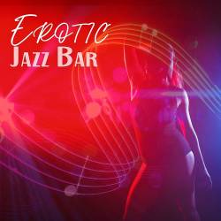 Smooth Jazz Music Club, Chilled Jazz Masters - Erotic Jazz Bar Sexy Evening with Jazz Music (2024) FLAC - Lounge, Chillout, Smooth Jazz