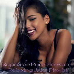 Supreme Pure Pleasure Relaxing Jazz Playlist (2024) FLAC - Chillout, Smooth Jazz, Contemporary Jazz