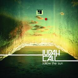 Judah Call - Follow The Sun (2011)
