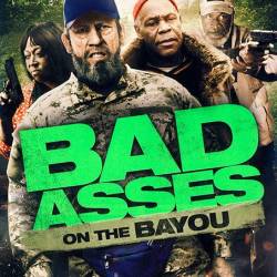     / Bad Asses on the Bayou (2015) WEB-DLRip/1400Mb/700Mb/WEB-DL 720p/WEB-DL 1080p/ 
