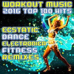 100 Top Trance Workout Hits Electronica Fitness 2016 + 1 Hr DJ Mix (2016)