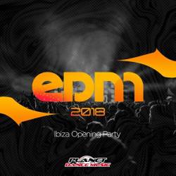VA - EDM 2018 Ibiza Opening Party (2018) MP3