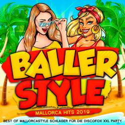 Ballerstyle - Mallorca Hits 2019 (Best of Mallorcastyle Schlager f&#252;r die Discofox Xxl Party) (2019)