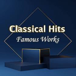 Classical Hits: Famous Works (2021)