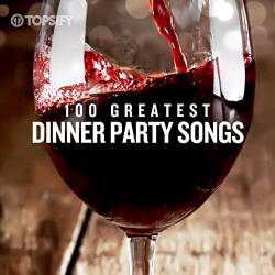 100 Greatest Dinner Party Songs (2022) - Pop, Rock, RnB, Dance