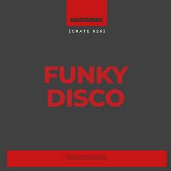 Mastermix Crate 026 - Funky Disco (CD, Promo, Compilation) (2022) - Synth Funk, Indie Dance, Groove, Soulful, UK Funky, Jackin, Nu Disco, Chicago House