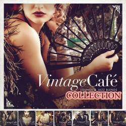 Vintage Cafe Lounge and Jazz Blends - Collection Vol. 1-21 (2007-2022) - Downtempo, Lounge, Vocal Jazz
