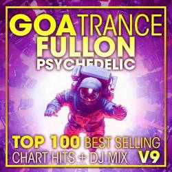 Goa Trance Fullon Psychedelic Top 100 Best Selling Chart Hits + DJ Mix V9 (2023) - Electro, Goa Trance, Trance