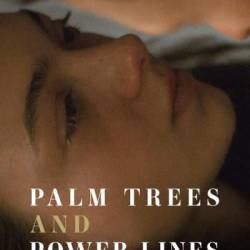     / Palm Trees and Power Lines (  / Jamie Dack) (2022) , , WEB-DLRip